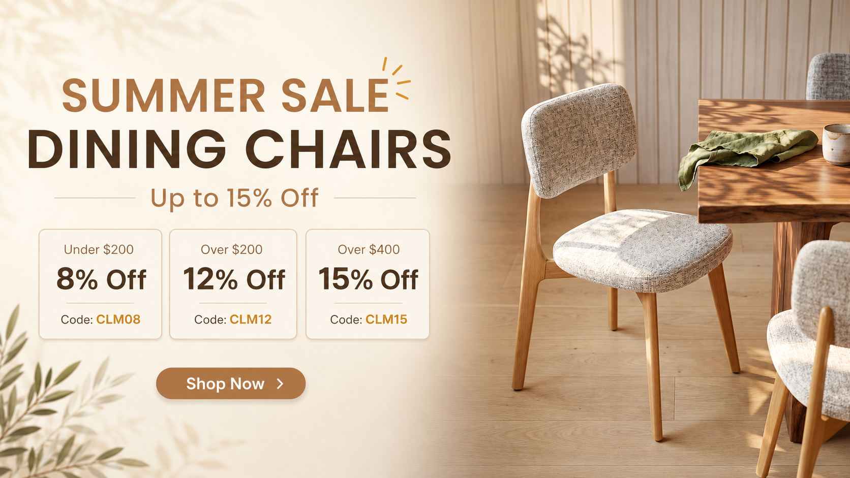 Promotional banner for dining chairs featuring a light beige upholstered chair with a wooden frame on a dining table in a warm, sunlit room. Large text on the left reads 'SUMMER SALE DINING CHAIRS Up to 15% Off' with discount tiers and a 'Shop Now' button.
